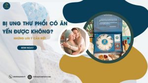 Bị ung thư phổi có ăn yến được không? Những lưu ý cần biết