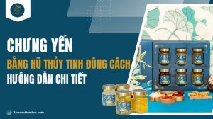Chưng yến bằng hũ thủy tinh đúng cách: Hướng dẫn chi tiết